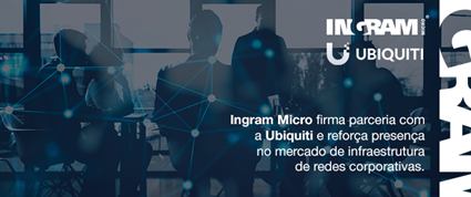Parceria Ingram Micro e Ubiquiti Revoluciona Mercado de Redes