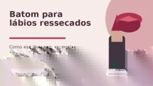 Imagem editorial com batom e o título Batom para lábios ressecados