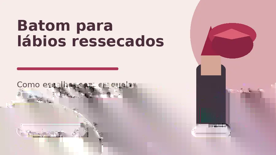 Imagem editorial com batom e o título Batom para lábios ressecados